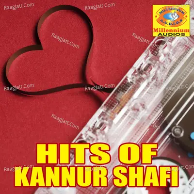 Hits Of Kannur Shafi - Kannur Shafi