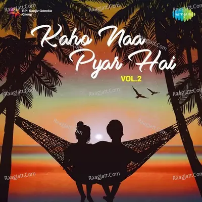 Kaho Naa Pyar Hai - Vol. 2 - Rana Mazumder