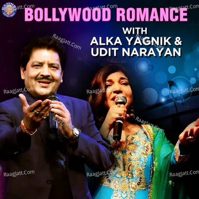 Bollywood Romance With Alka Yagnik & Udit Narayan Cover