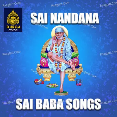 Sai Nandana (Sai Baba Songs) - Rayancha