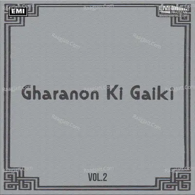 Gharanon Ki Gaiki, Vol. 2 - Ustad Salamat Ali Khan