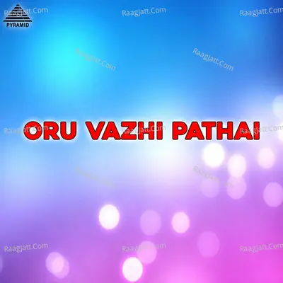 Oru Vazhi Pathai (Original Motion Picture Soundtrack) - Deva