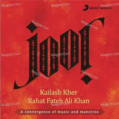 Joor - The Confluence: Rahat And Kailash - Kailash Kher