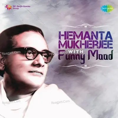 Hemanta Mukherjee With Funny Mood - Hemanta Mukherjee
