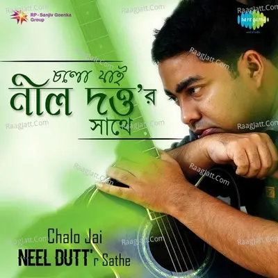 Chalo Jai Neel Duttr Sathe - Neel Dutt