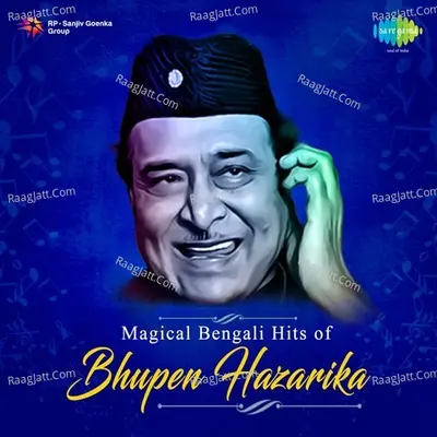 Magical Bengali Hits of Bhupen Hazarika - Bhupen Hazarika