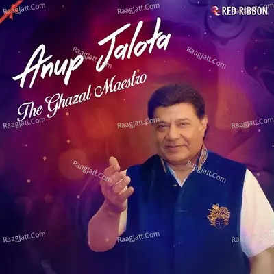 Anup Jalota - The Ghazal Maestro - Anup Jalota