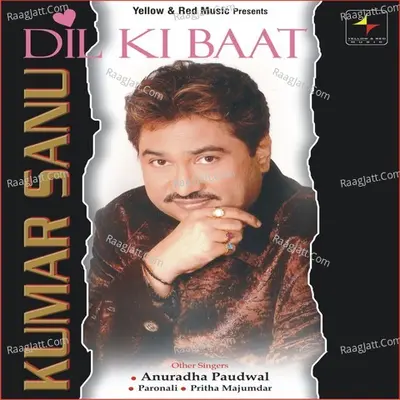 Dil Ki Baat-Kumar Sanu - Kumar Sanu