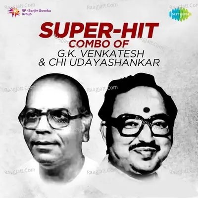Super-Hit Combo of G. K. Venkatesh and Chi. Udayashankar - P.B. Sreenivas
