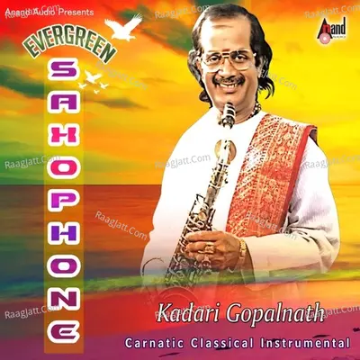 Evergreen Saxophone - Kadri Gopalnath