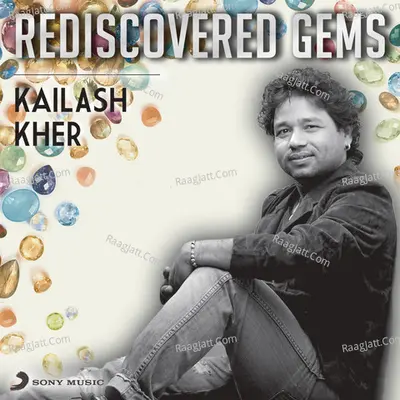 Rediscovered Gems: Kailash Kher Poster