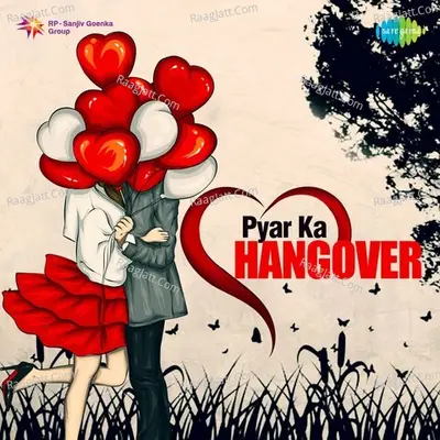 Pyar Ka Hangover - Sanam