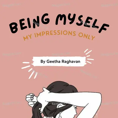 Being Myslef - My Impressions Only - season - 4 - Geetha Raghavan