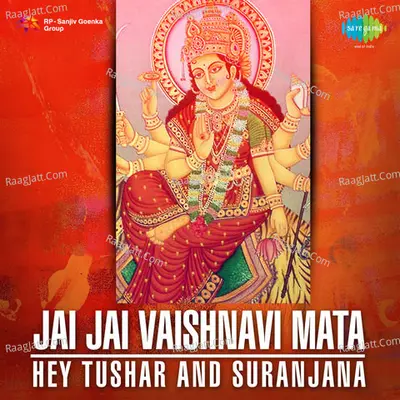 Jai Jai Vaishnavi Mata Hey - Tushar And Suranjana Poster