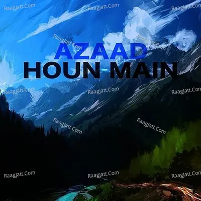 Azaad Houn Main - Single Cover