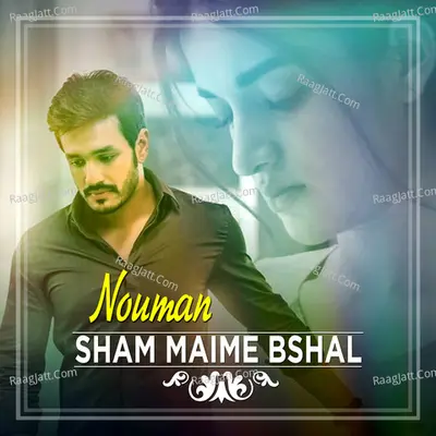 Sham Maime Bshal - Nouman