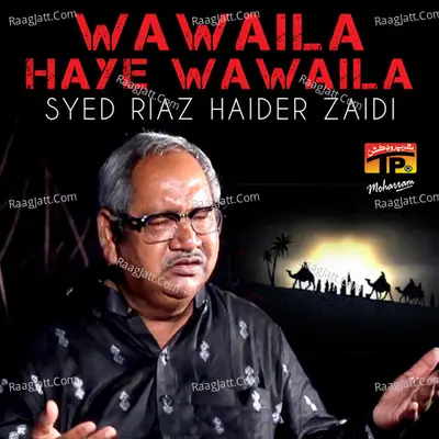Wawaila Haye Wawaila - Syed Riaz Haider Zaidi
