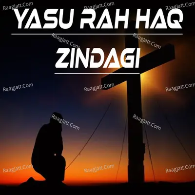 Yasu Rah Haq Zindagi Poster
