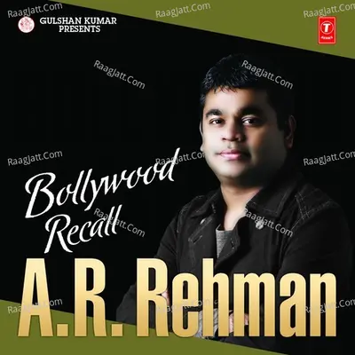 Bollywood Recall - A.r Rahman - A. R. Rahman