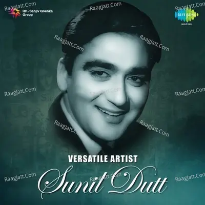 Versatile Artist - Sunil Dutt - Lata Mangeshkar