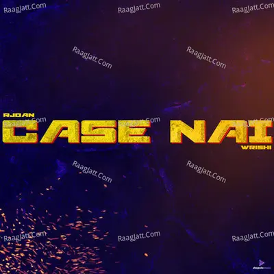 Case Nai (Wrishi Remix)