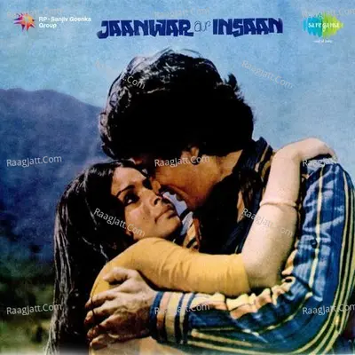 Janwar Aur Insaan - Kishore Kumar