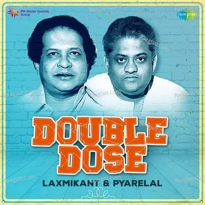 Double Dose - Laxmikant And Pyarelal - Lata Mangeshkar