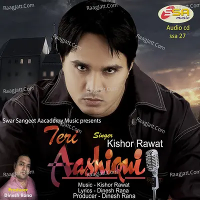 Teri Aashaqui - Kishore Rawat