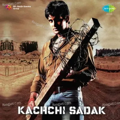 Kachhi Sadak - Uttam Singh