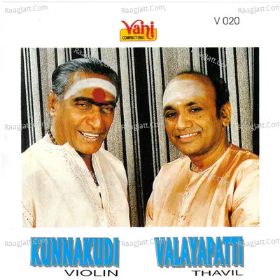 Kunnakudi Vaidyanathan (Violin) & Valayapathi (Thavil) - Kunnakudi Vaidyanathan