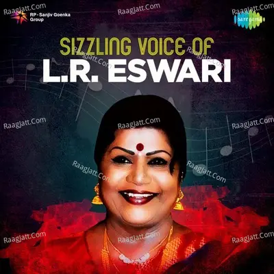 Sizzling Voice of L. R. Eswari - L. R. ESWARI