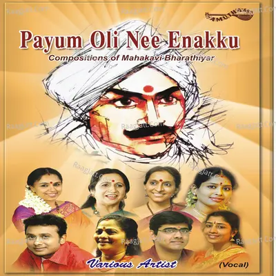 Payum Oli Nee Enakku - Subramanya Bharathiyar