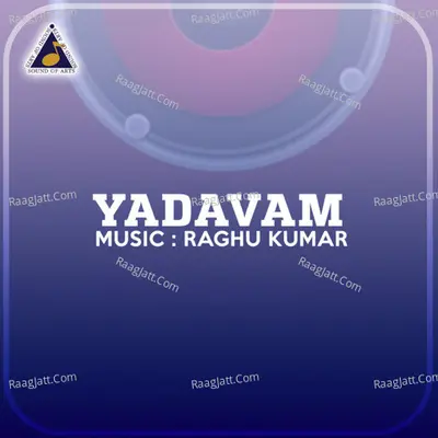 Yadavam (Original Motion Picture Soundtrack) - Raghu Kumar