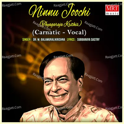 Ninnu Joochi (Thyagaraja Krithis) - M. Balamuralikrishna