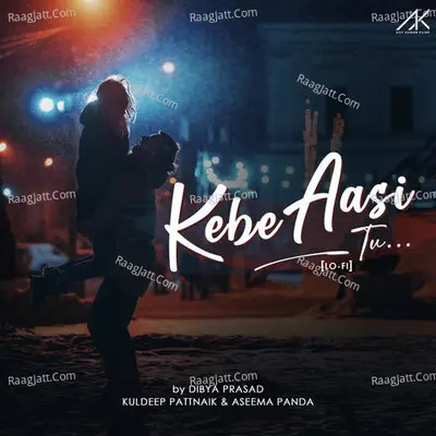Kebe Aasi Tu (Lo-Fi)