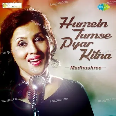 Humein Tumse Pyar Kitna - Madhushree Cover