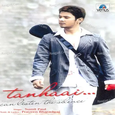 Tanhaai- Album - Sumit Paul