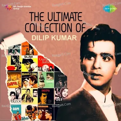 The Ultimate Collection of Dilip Kumar - Salil Chowdhury