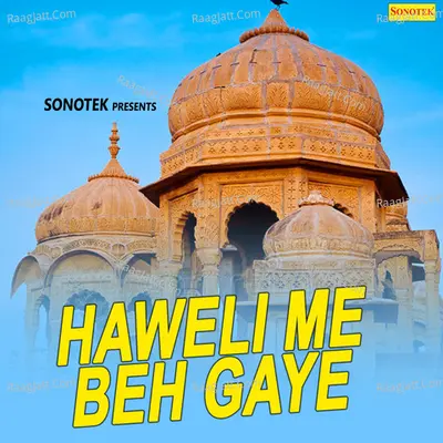 Haveli Me Beh Gaye - Rajender Singh Kharkiya