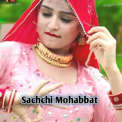 Sachchi Mohabbat - Sahil Sayar Sakras