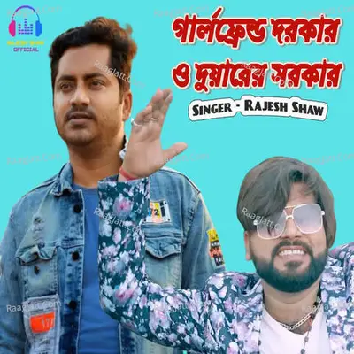 Girlfriend Dorkar O Duare Sarkar Cover