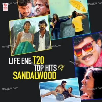 Life Ene T20 - Top Hits Of Sandalwood Poster