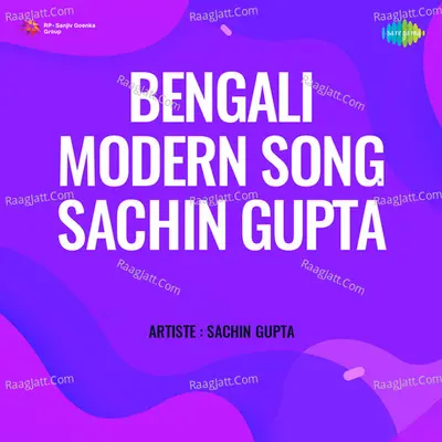 Bengali Modern Songs Of Sachin Gupta - Sachin Gupta