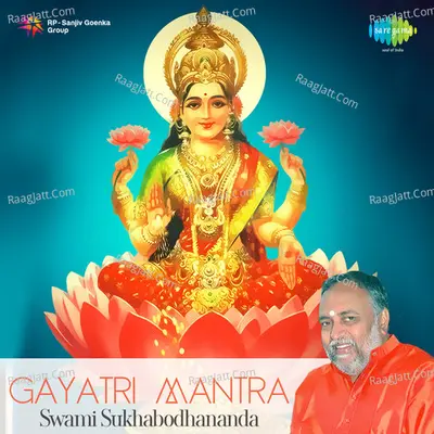 Gayatri Mantra Swami Sukhabodhananda - Swami Sukhabodhananda