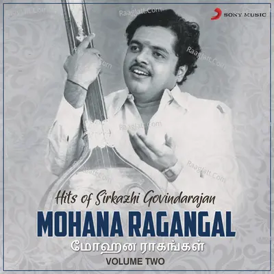 Mohana Ragangal, Vol. 2 (Hits of Sirkazhi Govindarajan) Poster