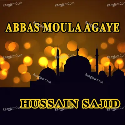 Abbas Moula Agaye Poster