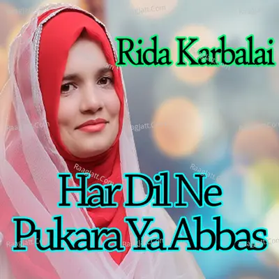 Har Dil Ne Pukara Ya Abbas - Single