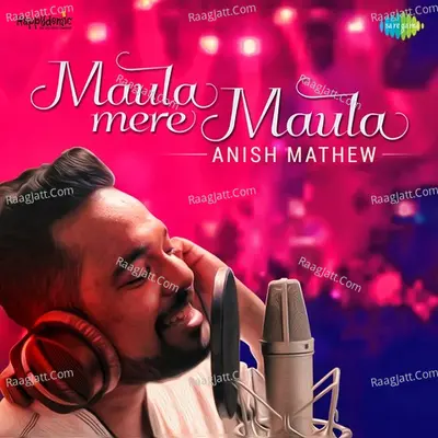 Maula Mere Maula - Anish Mathew Cover