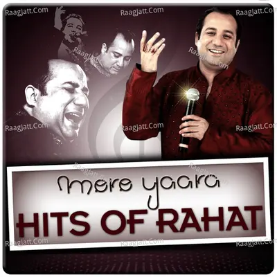 Mere Yaara - Hits Of Rahat - Rahat Fateh Ali Khan