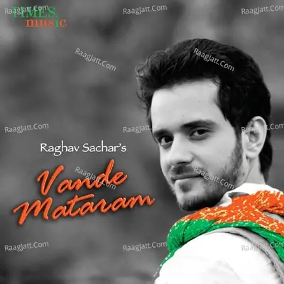 Vande Mataram - Raghav Sachar